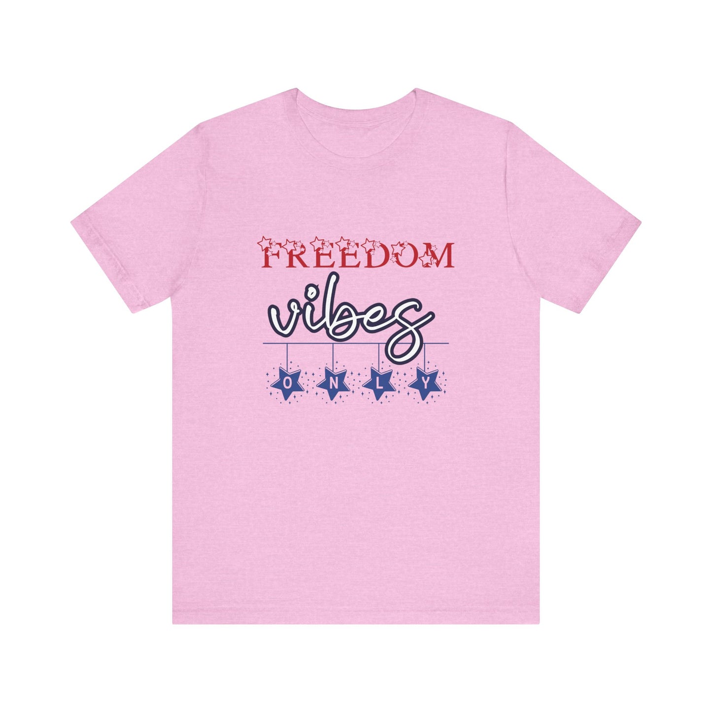 Freedom Vibes Only T-Shirt