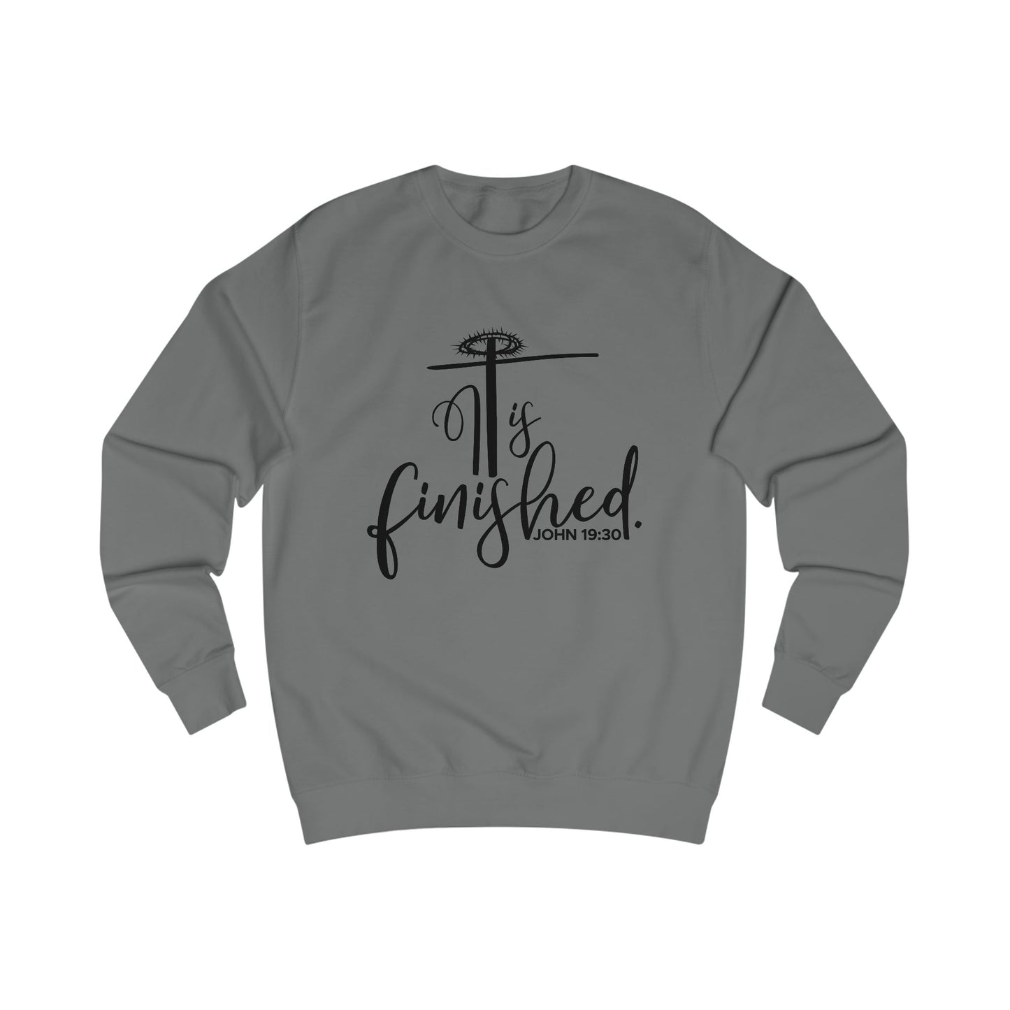 It Is Finished John 19:30 Crewneck Sweatshirt