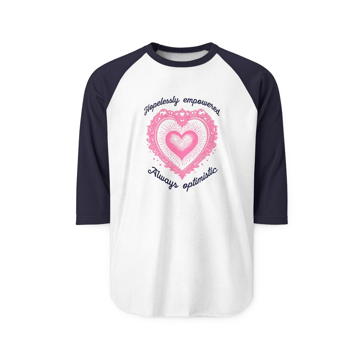 Hopelessly Empowered, Always Optimistic Baseball Tee