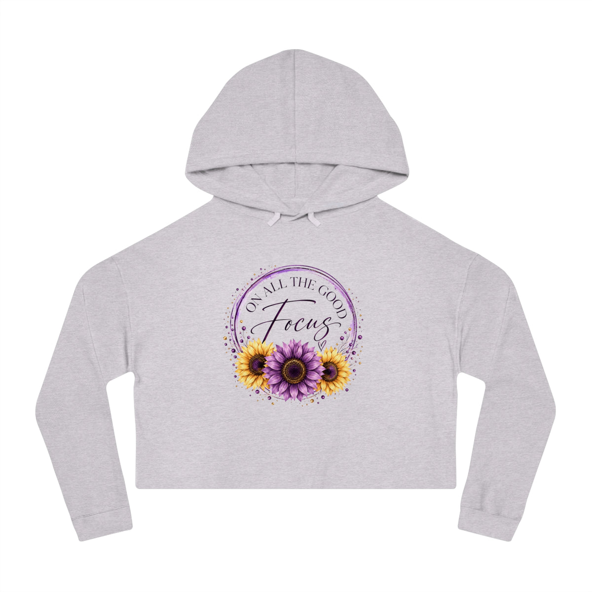Focus On All The Good Crop Hoodie