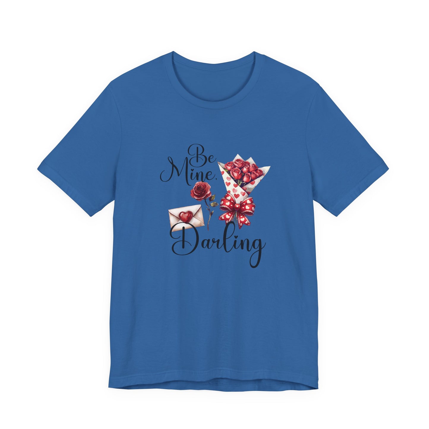 Be Mine Darling T-Shirt