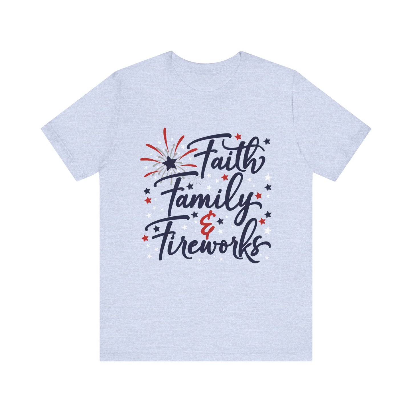 Faith Family Fireworks T-Shirt
