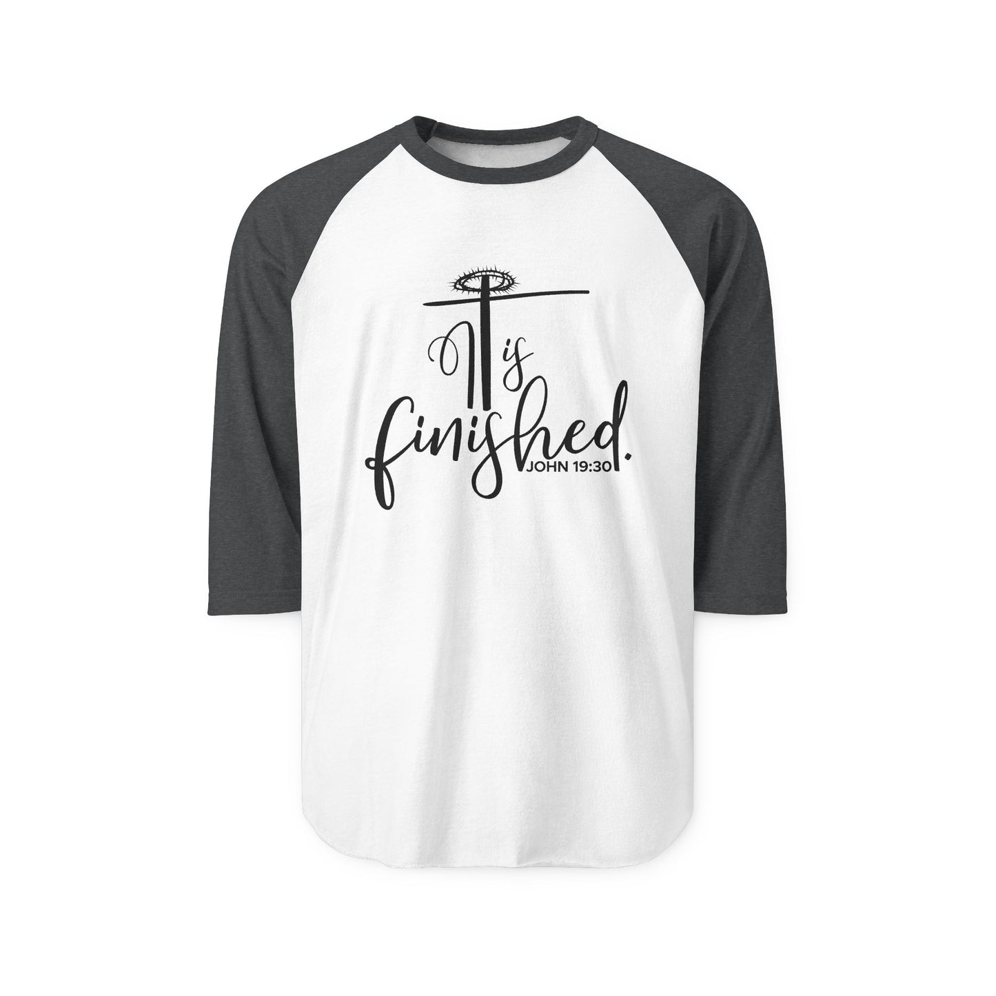 It Is Finished John 19:30 Baseball Tee