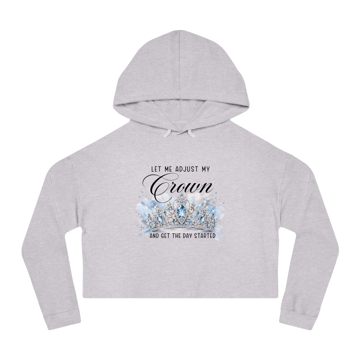 Let Me Adjust My Crown Crop Hoodie