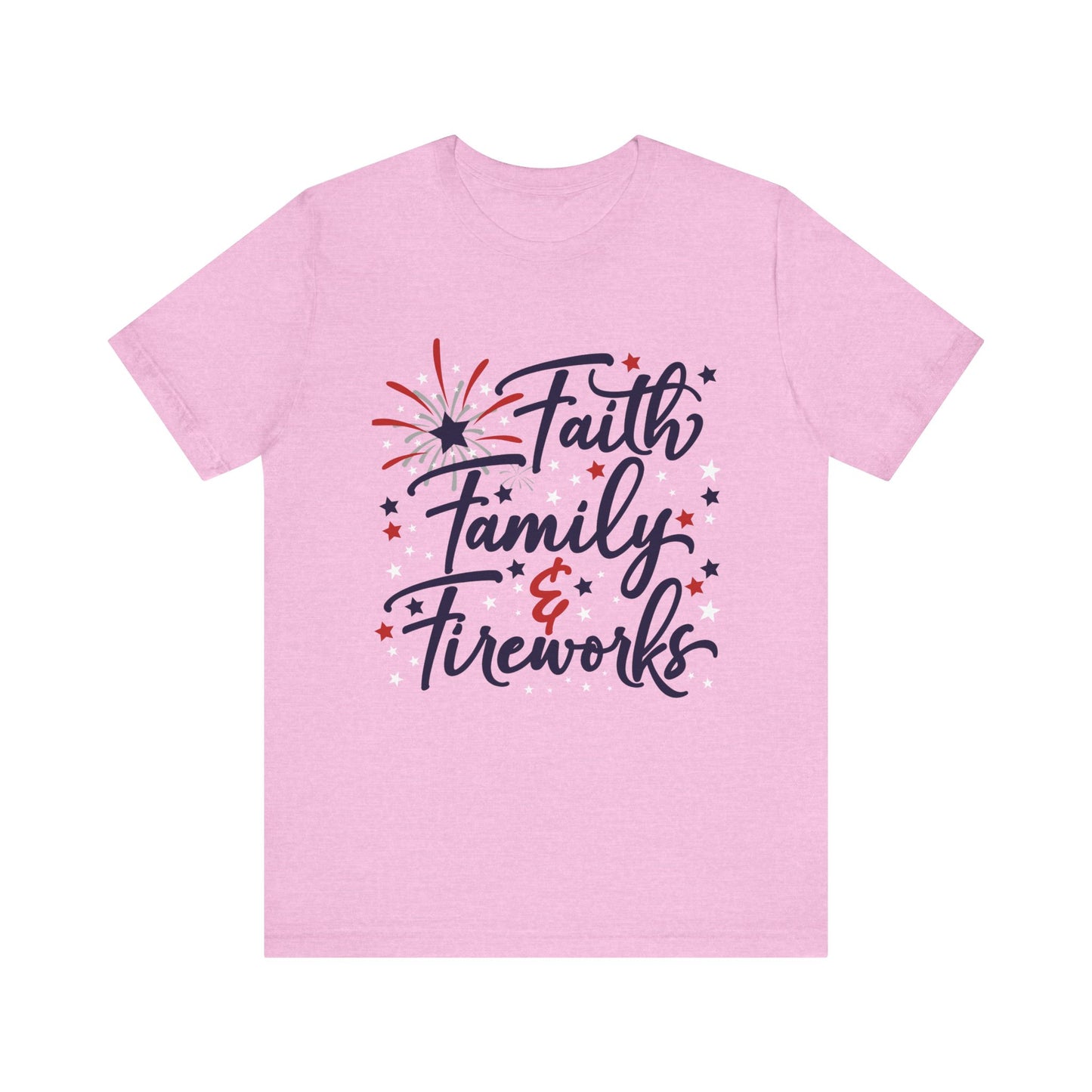 Faith Family Fireworks T-Shirt