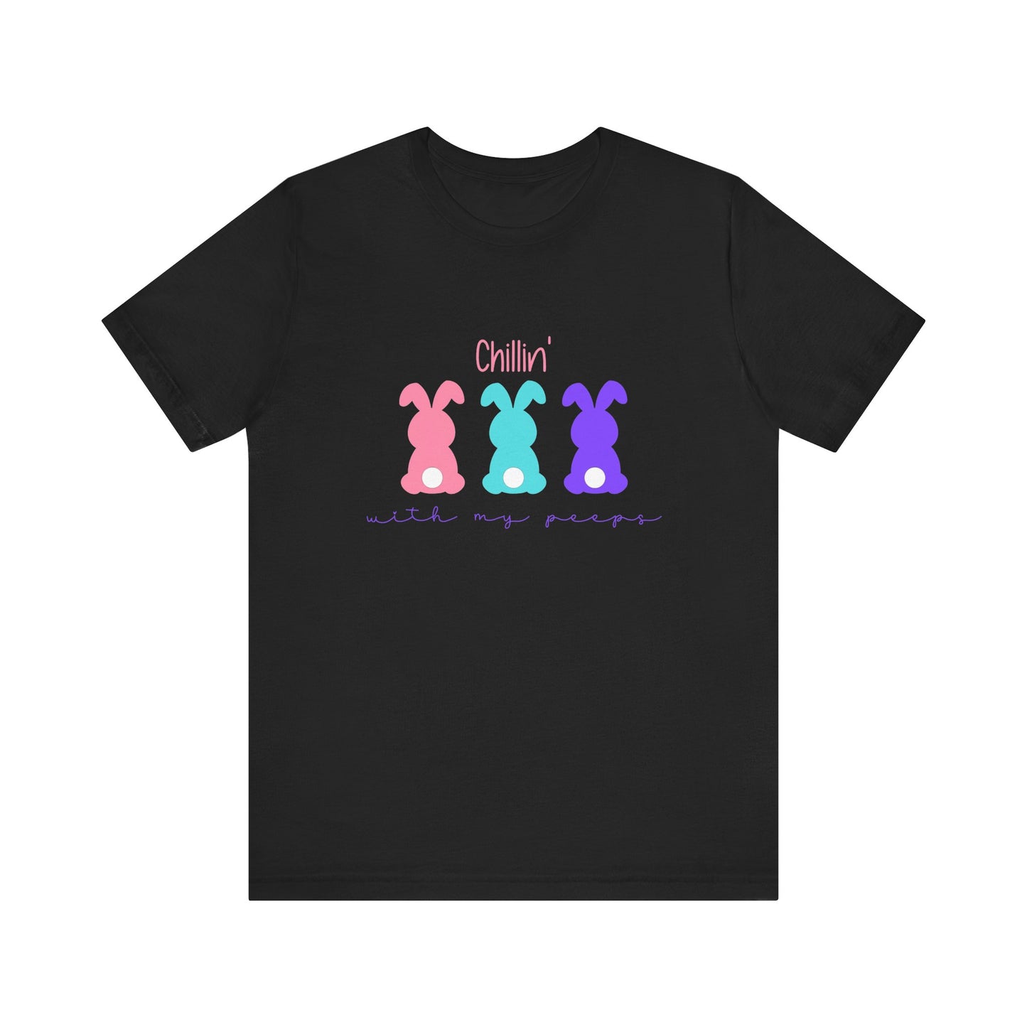 Chillin’ With My Peeps T-Shirt