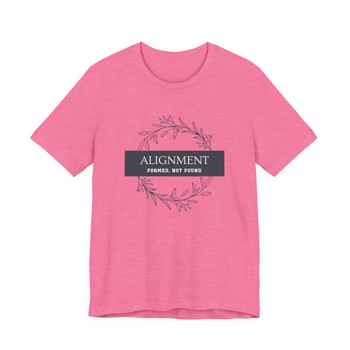 Alignment -Formed, Not Found T-Shirt