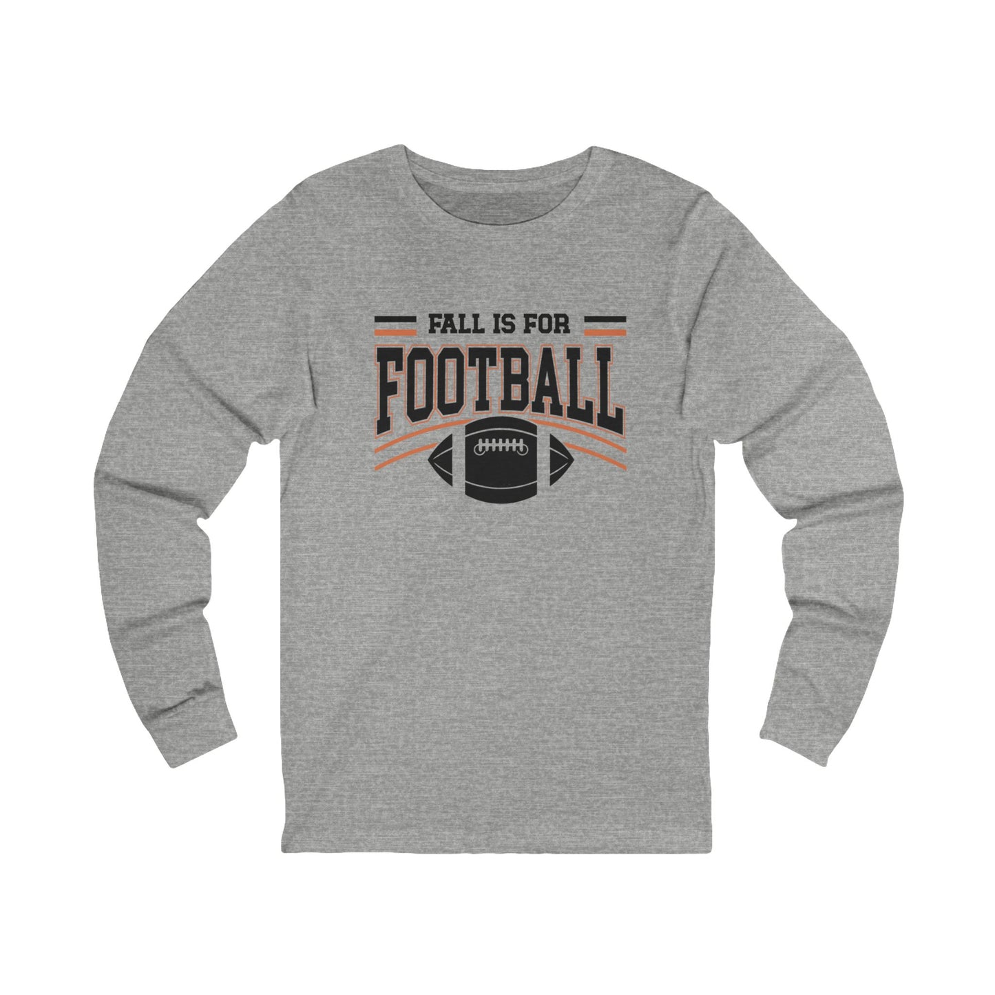 Fall Is For Football Long Sleeve Tee