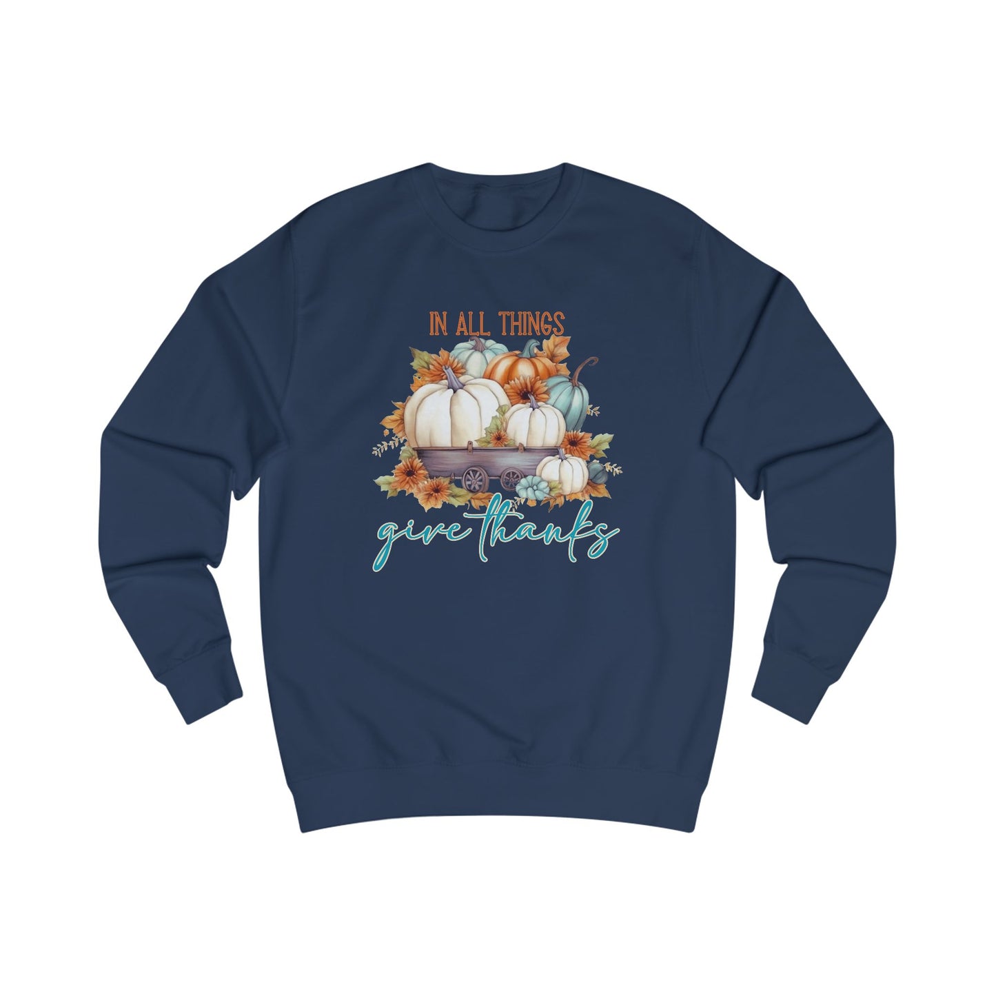 In All Things Give Thanks Crewneck Sweatshirt