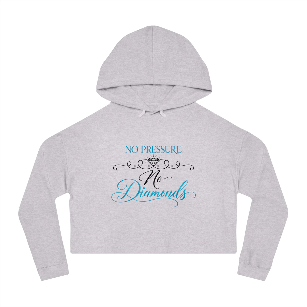 No Pressure No Diamonds Crop Hoodie