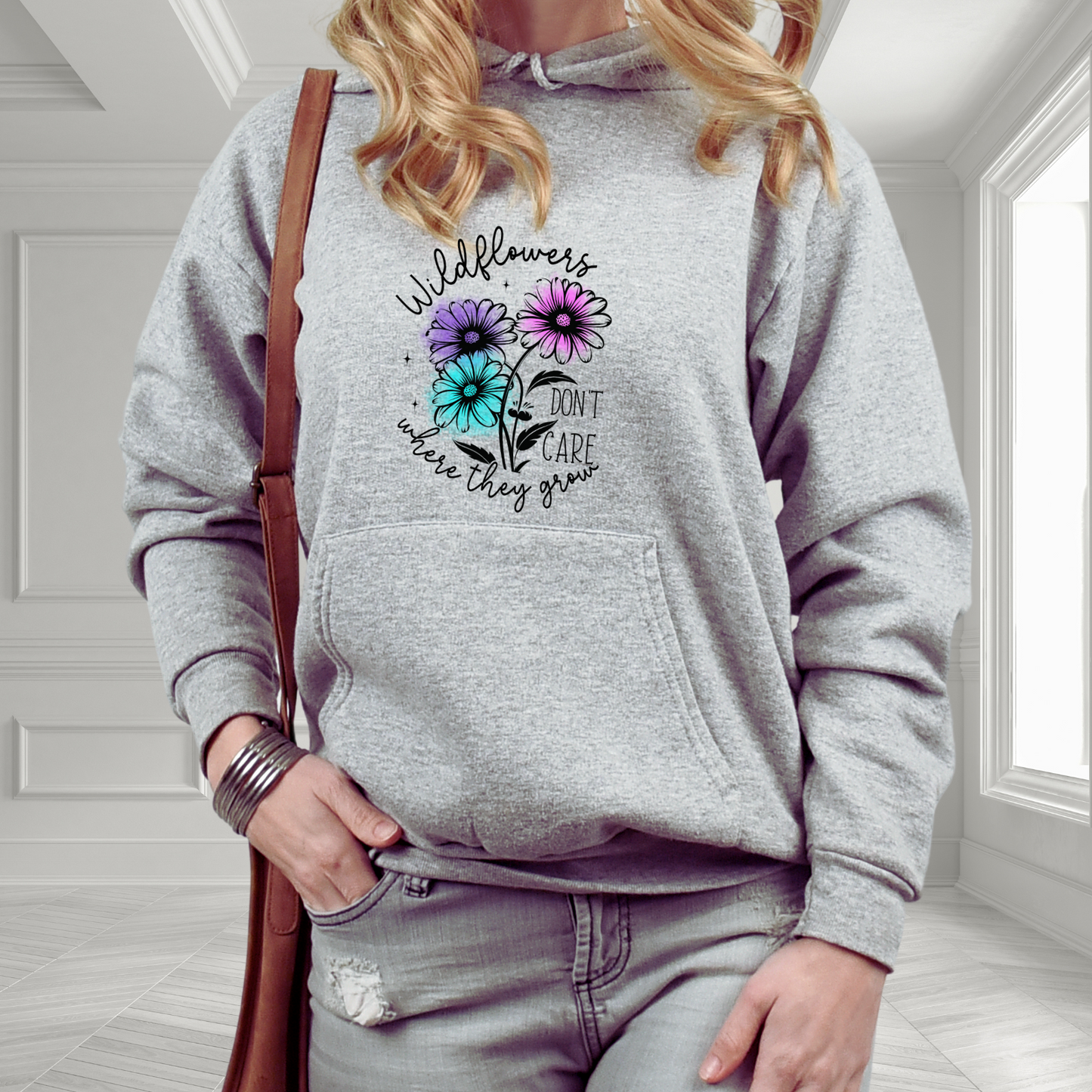 Wildflowers Don’t Care Where They Grow Pullover Hoodie
