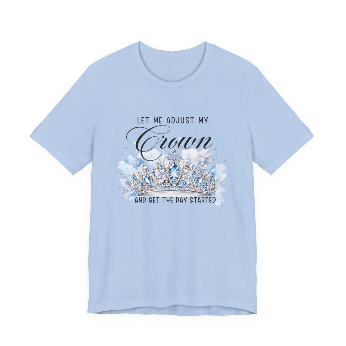 Let Me Adjust My Crown T‑Shirt