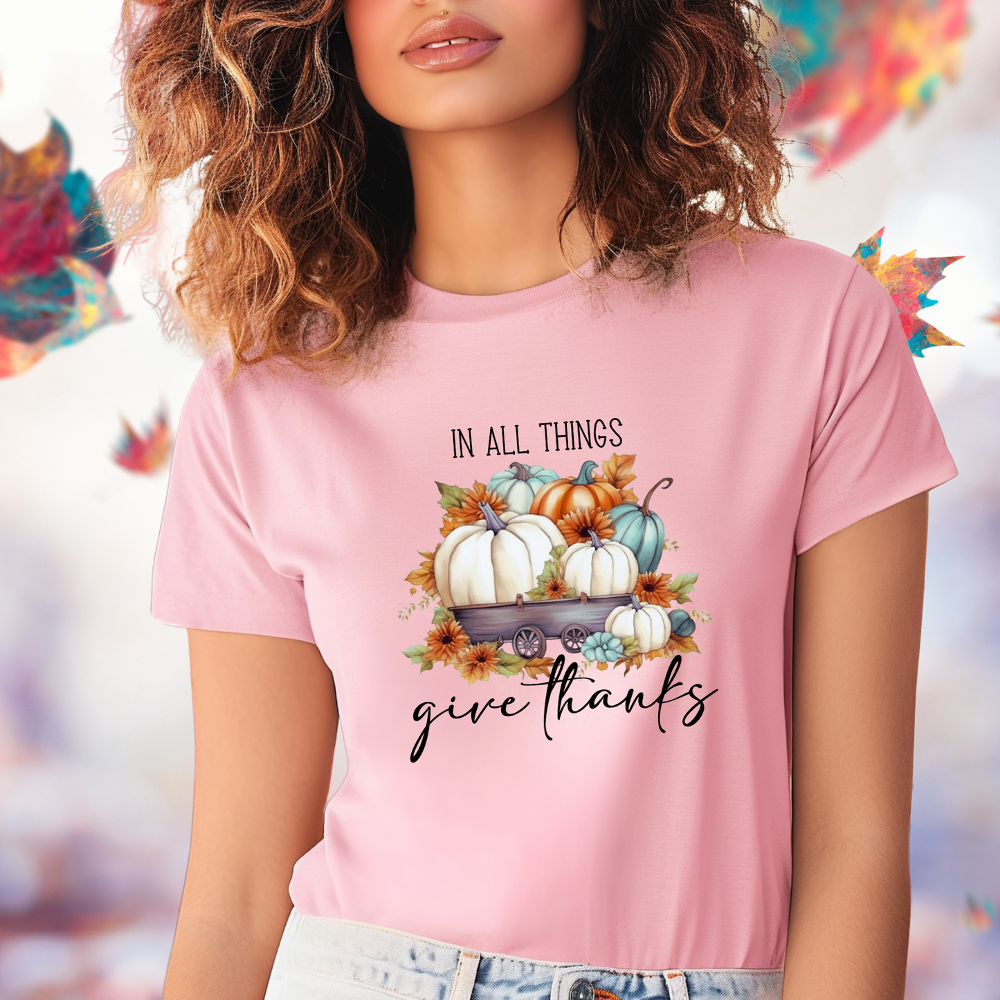 In All Things Give Thanks T-Shirt