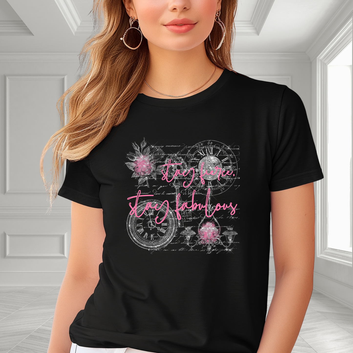 Stay Fierce, Stay Fabulous T-Shirt