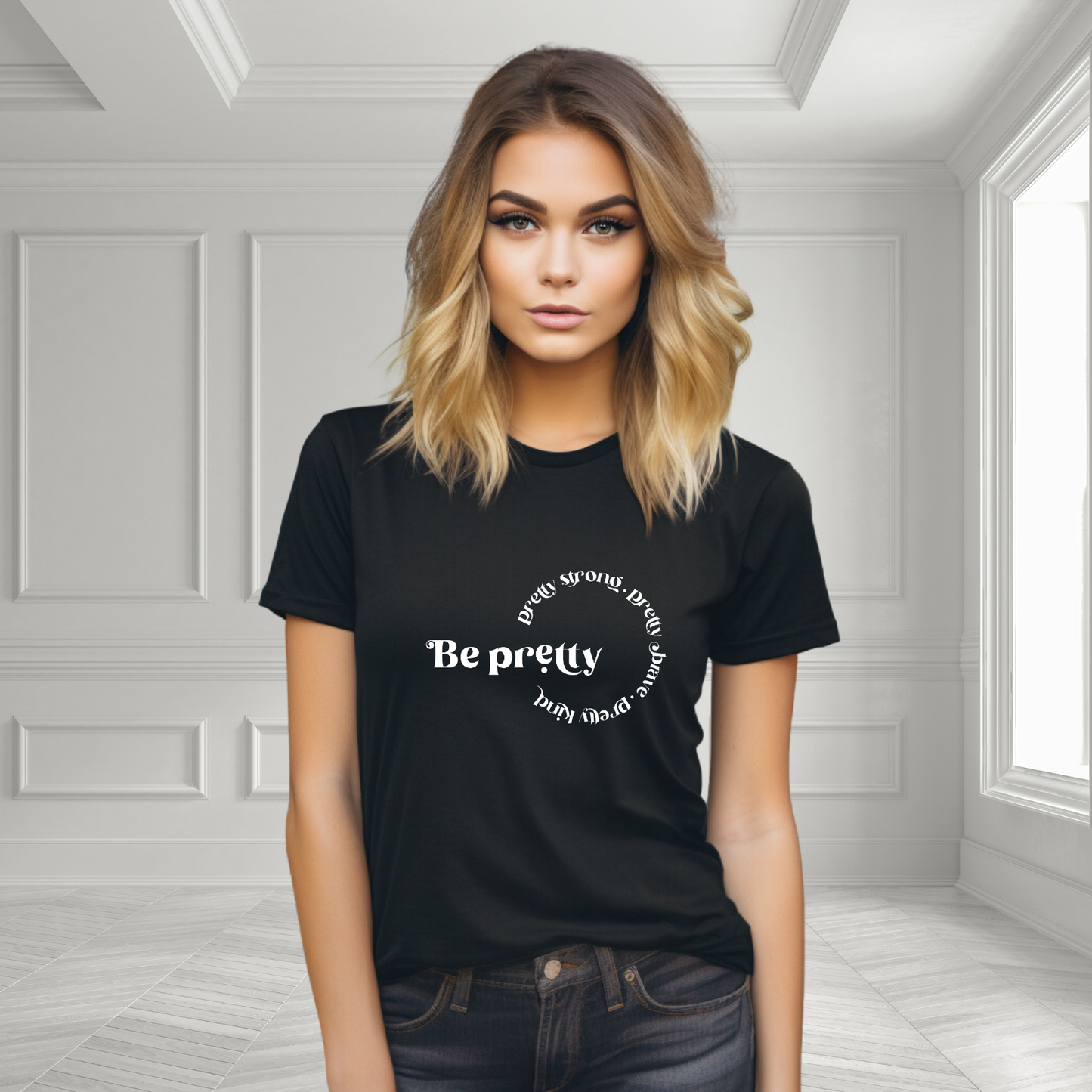 Be Pretty- Strong, Brave, Kind T-Shirt