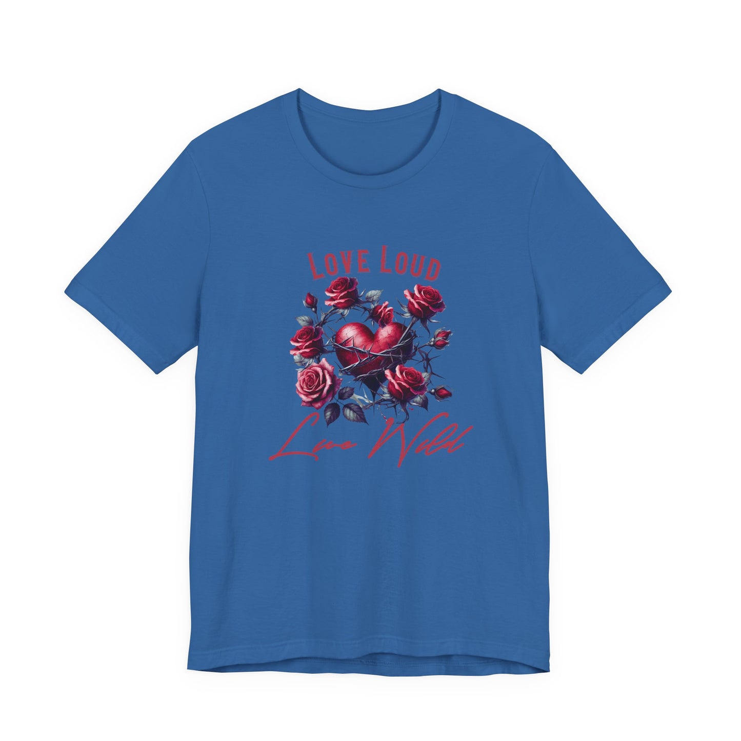 Love Loud Live Wild T-Shirt