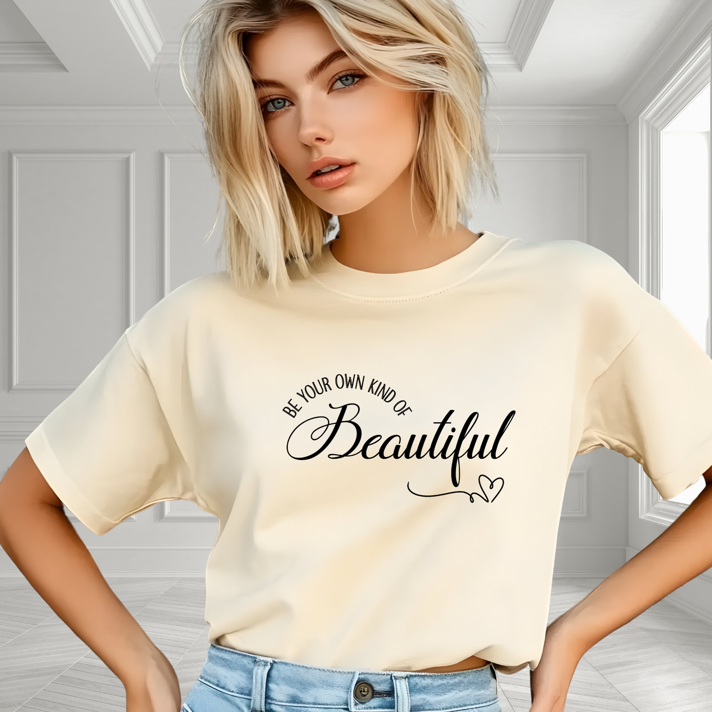 Be Your Own Kind Of Beautiful T-Shirt