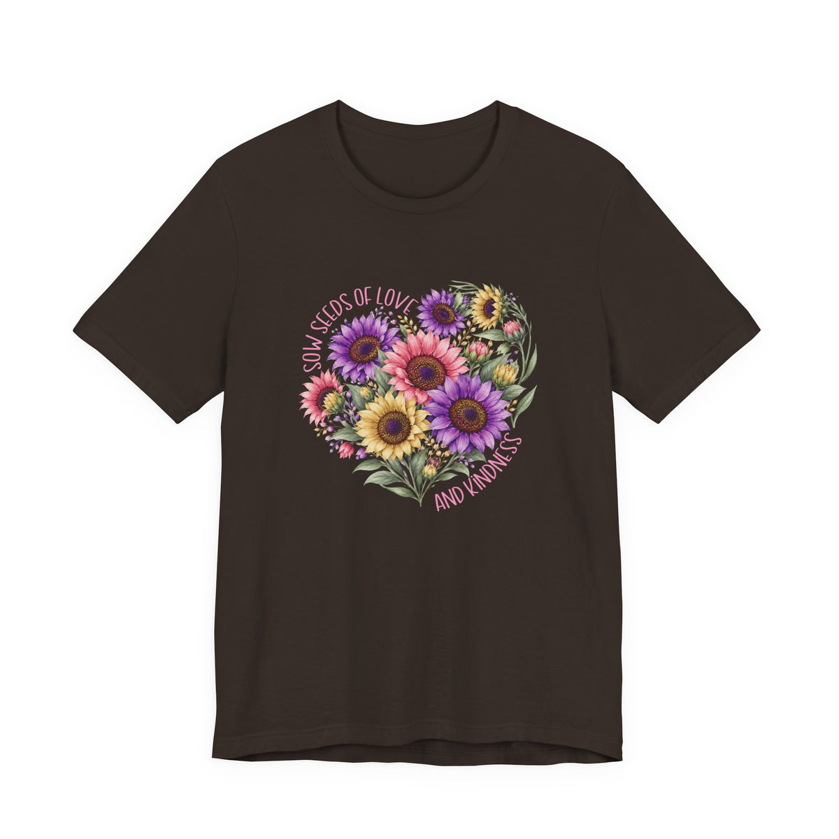 Sow Seeds Of Love And Kindness T-Shirt