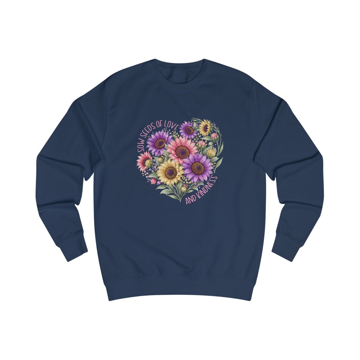 Sow Seeds Of Love And Kindness Crewneck Sweatshirt