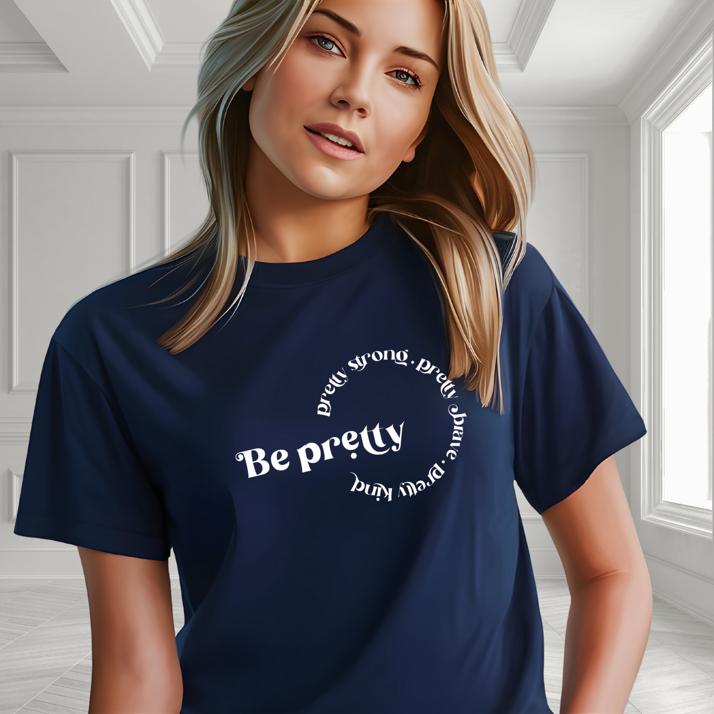 Be Pretty- Strong, Brave, Kind T-Shirt