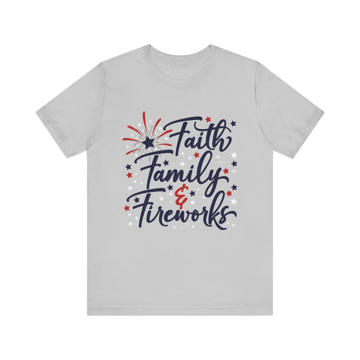 Faith Family Fireworks T-Shirt
