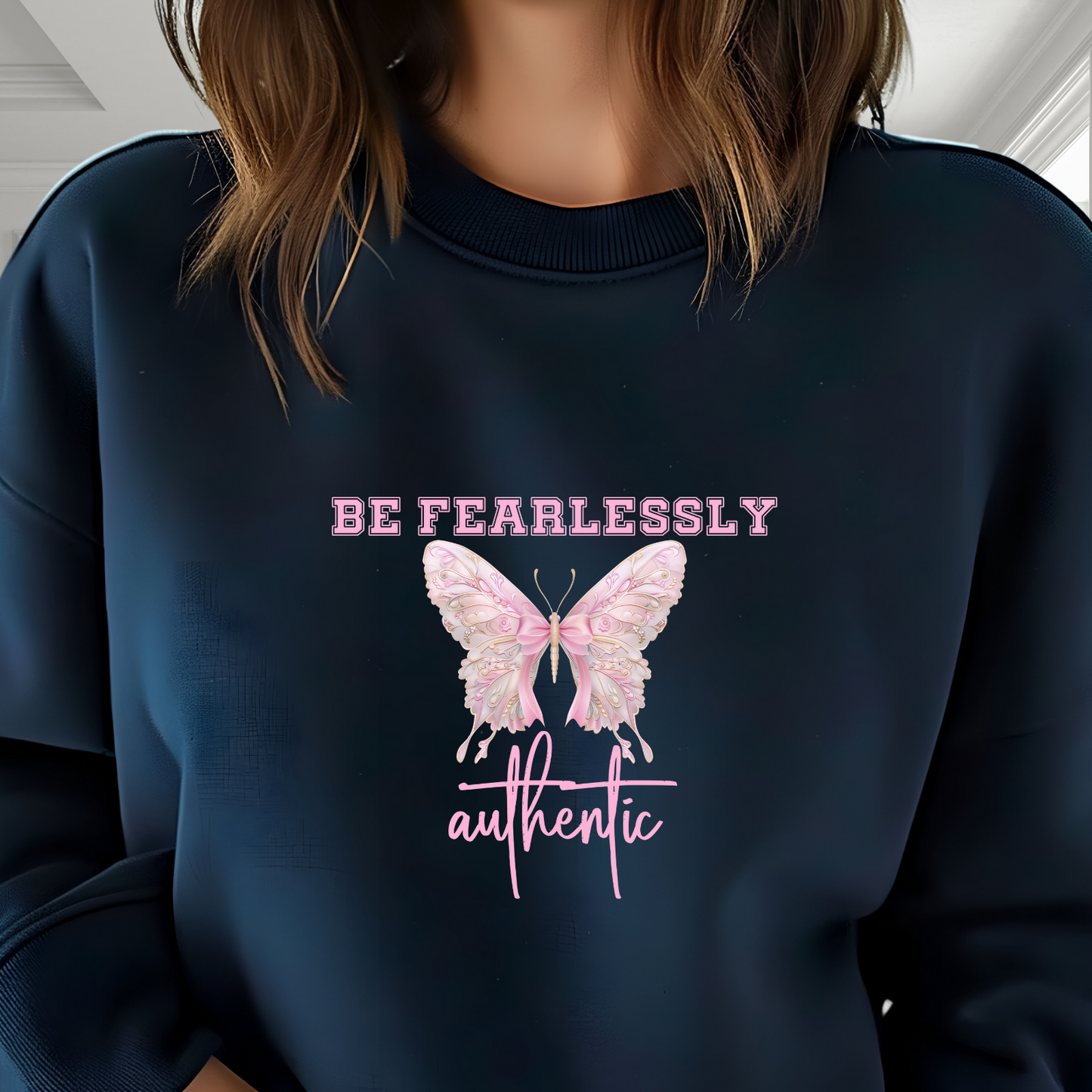 Be Fearlessly Authentic Crewneck Sweatshirt