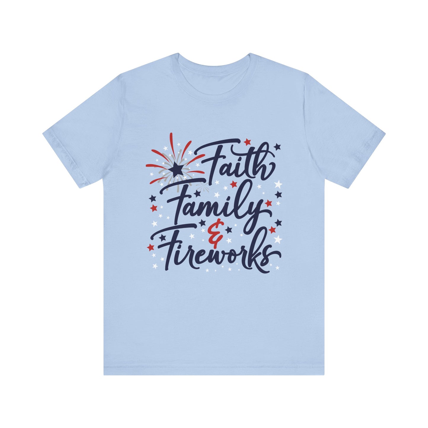 Faith Family Fireworks T-Shirt