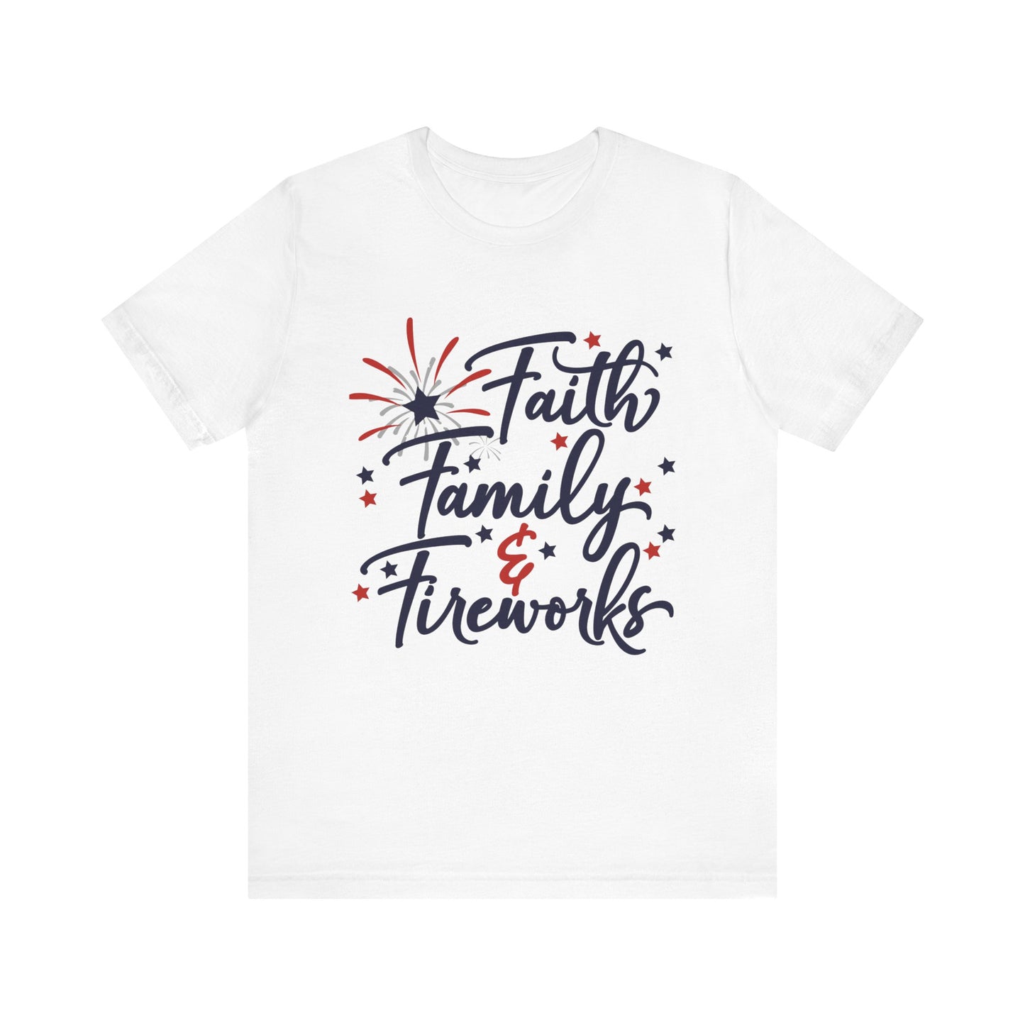 Faith Family Fireworks T-Shirt