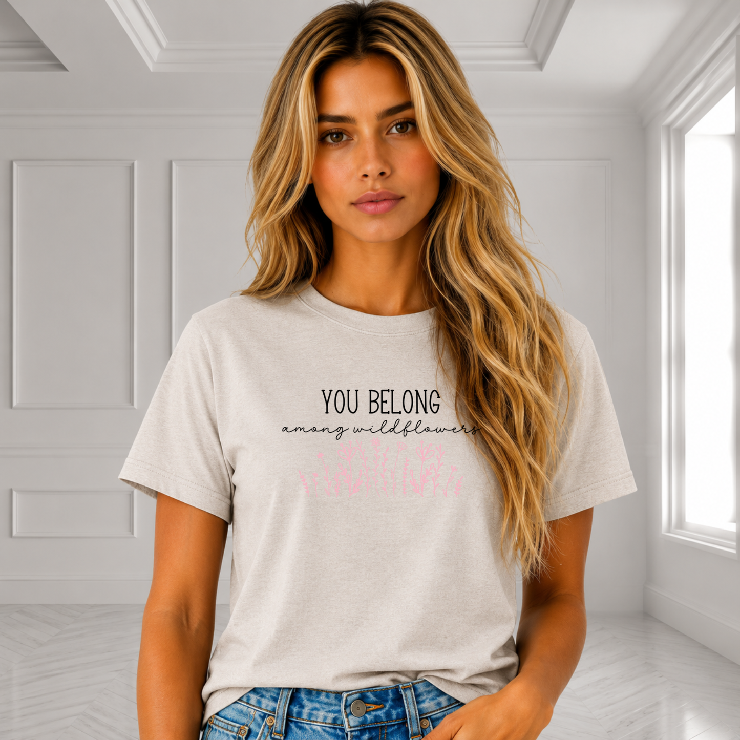 You Belong Among Wildflowers T-Shirt
