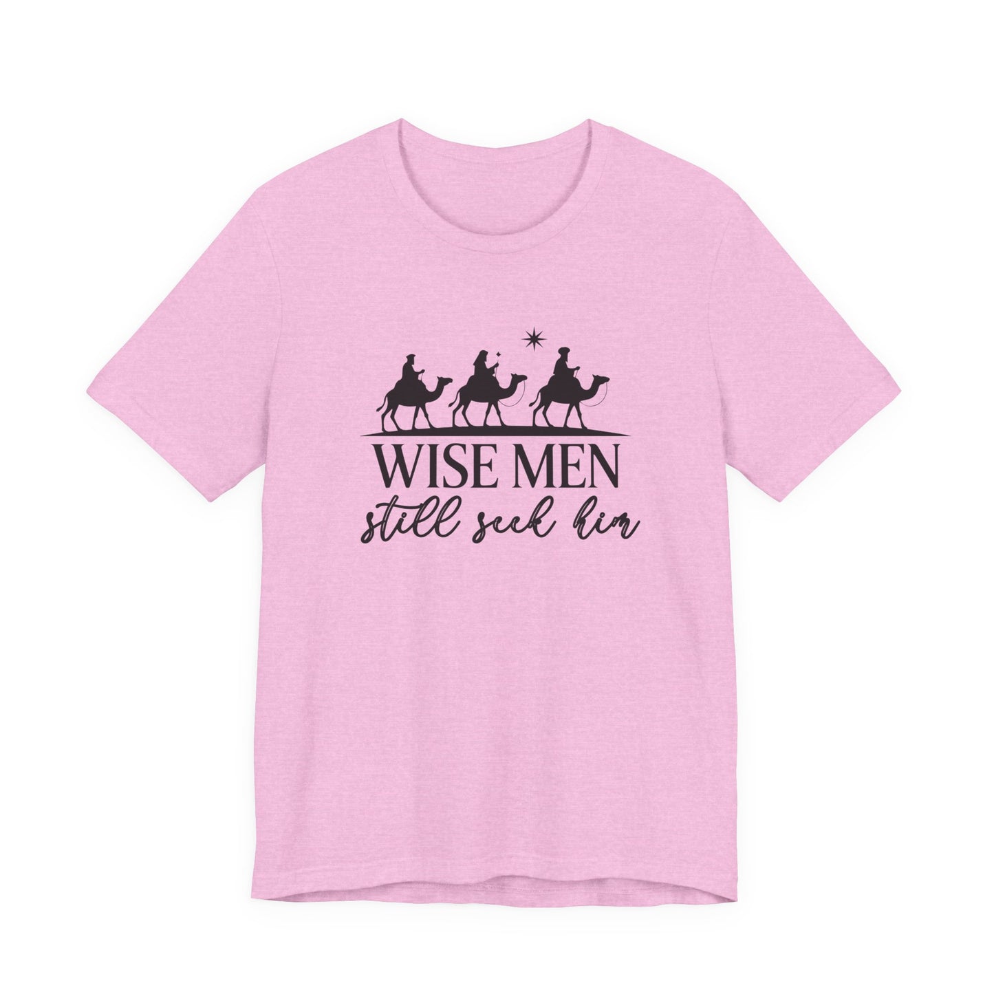 Wise Men Still Seek Him T-Shirt