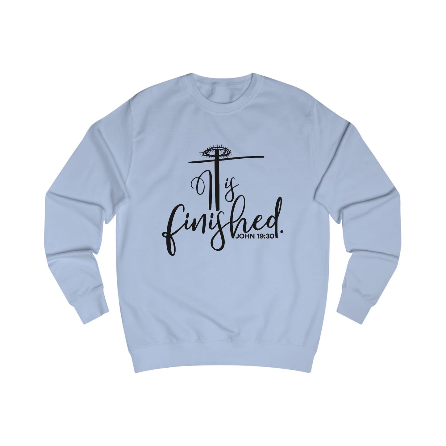 It Is Finished John 19:30 Crewneck Sweatshirt