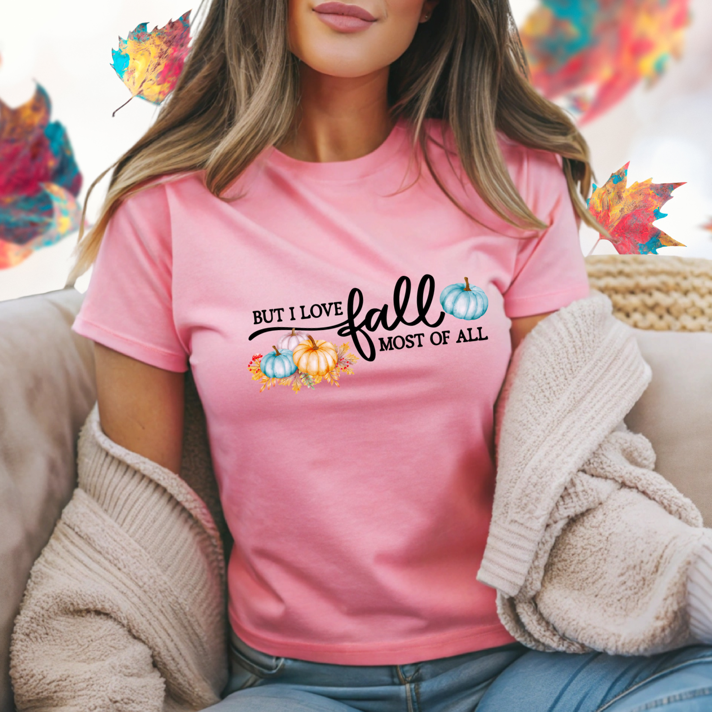 But I Love Fall Most Of All T-Shirt