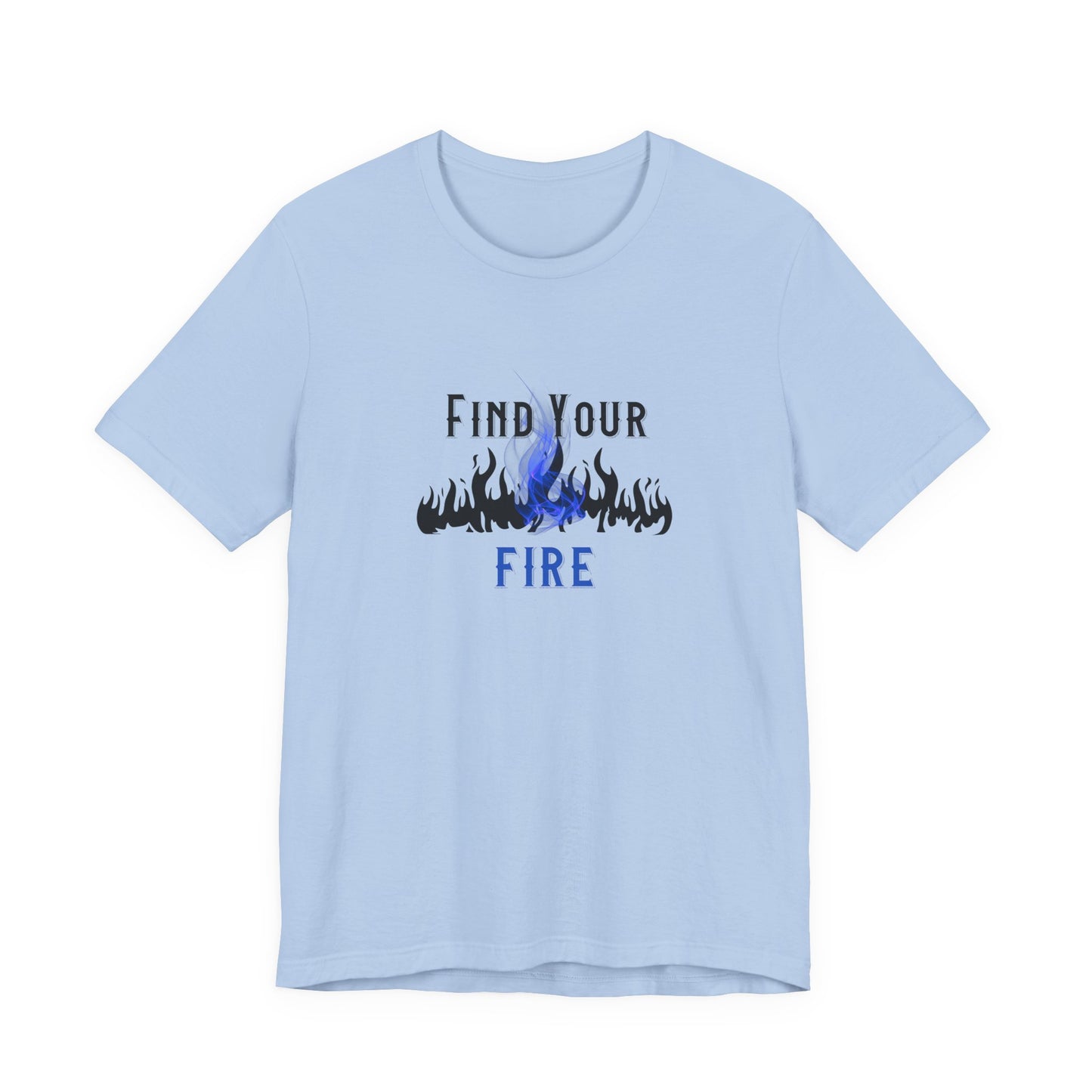 Find Your Fire T-Shirt