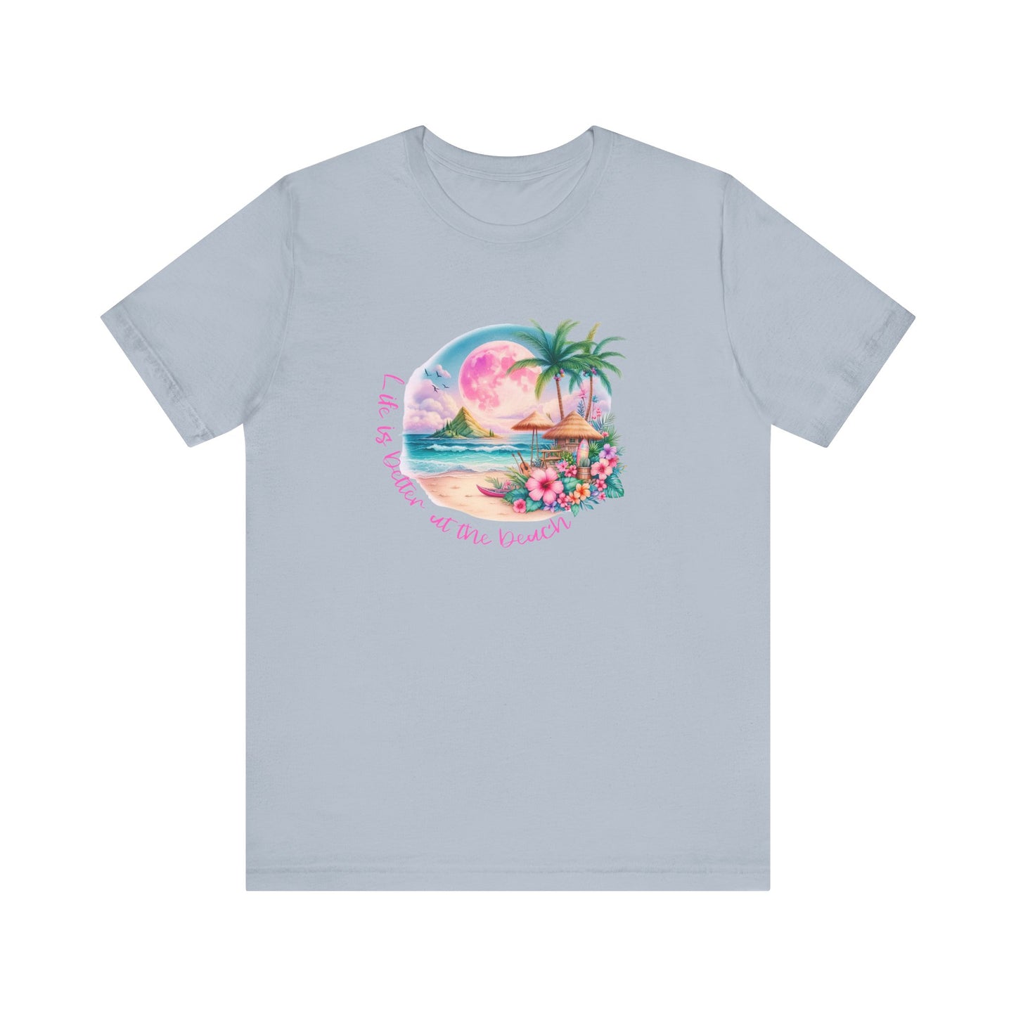 Life Is Better at The Beach T-Shirt