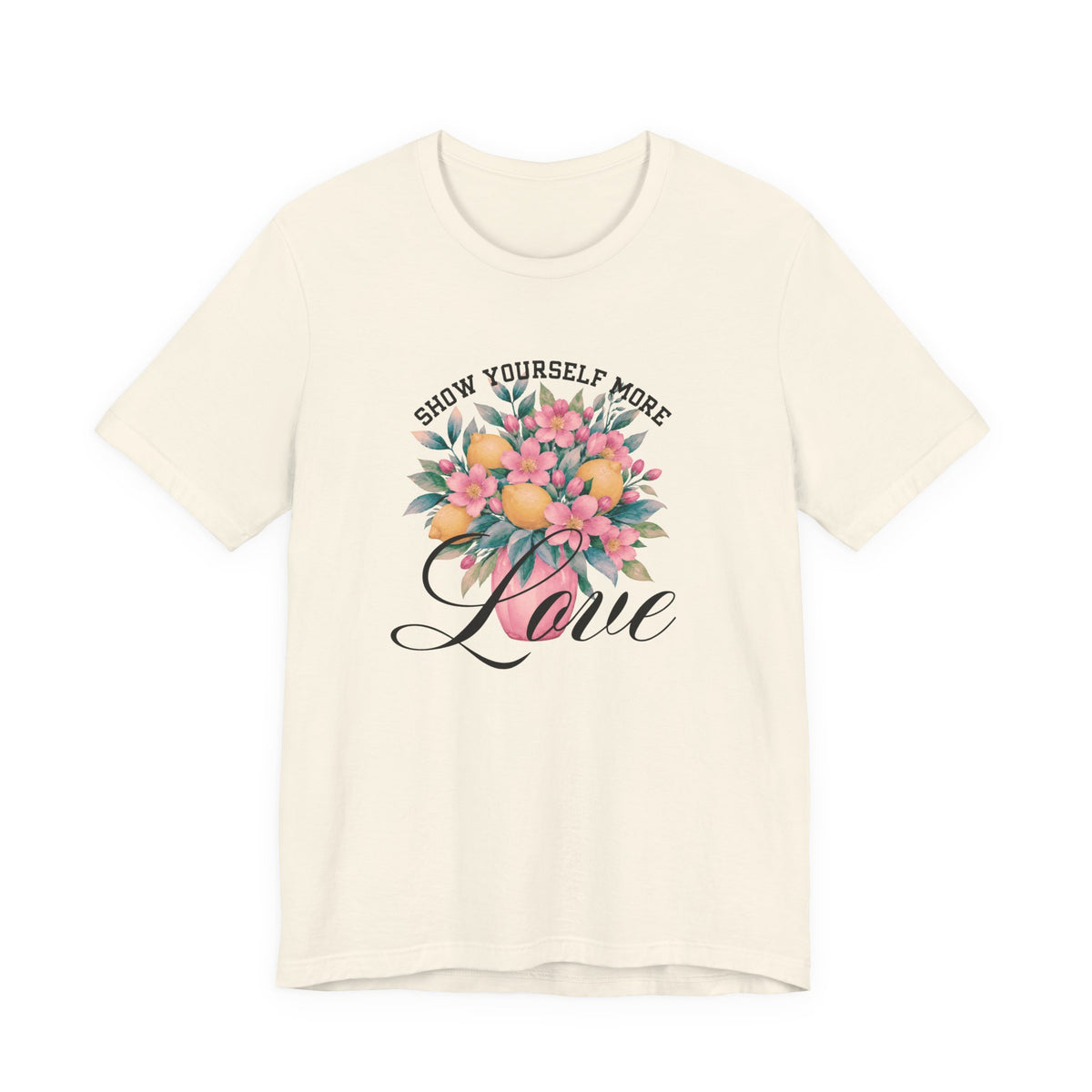 Show Yourself More Love T‑Shirt