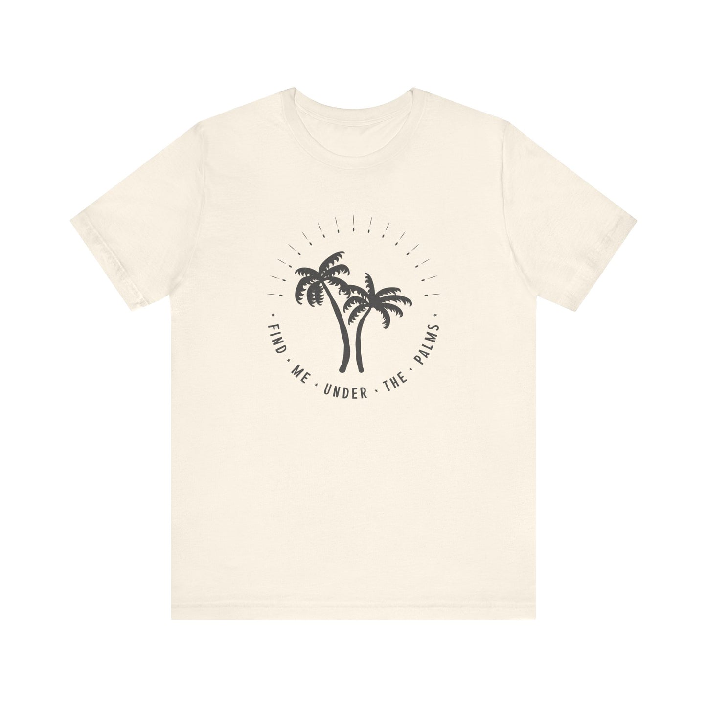 Find Me Under The Palms T-Shirt