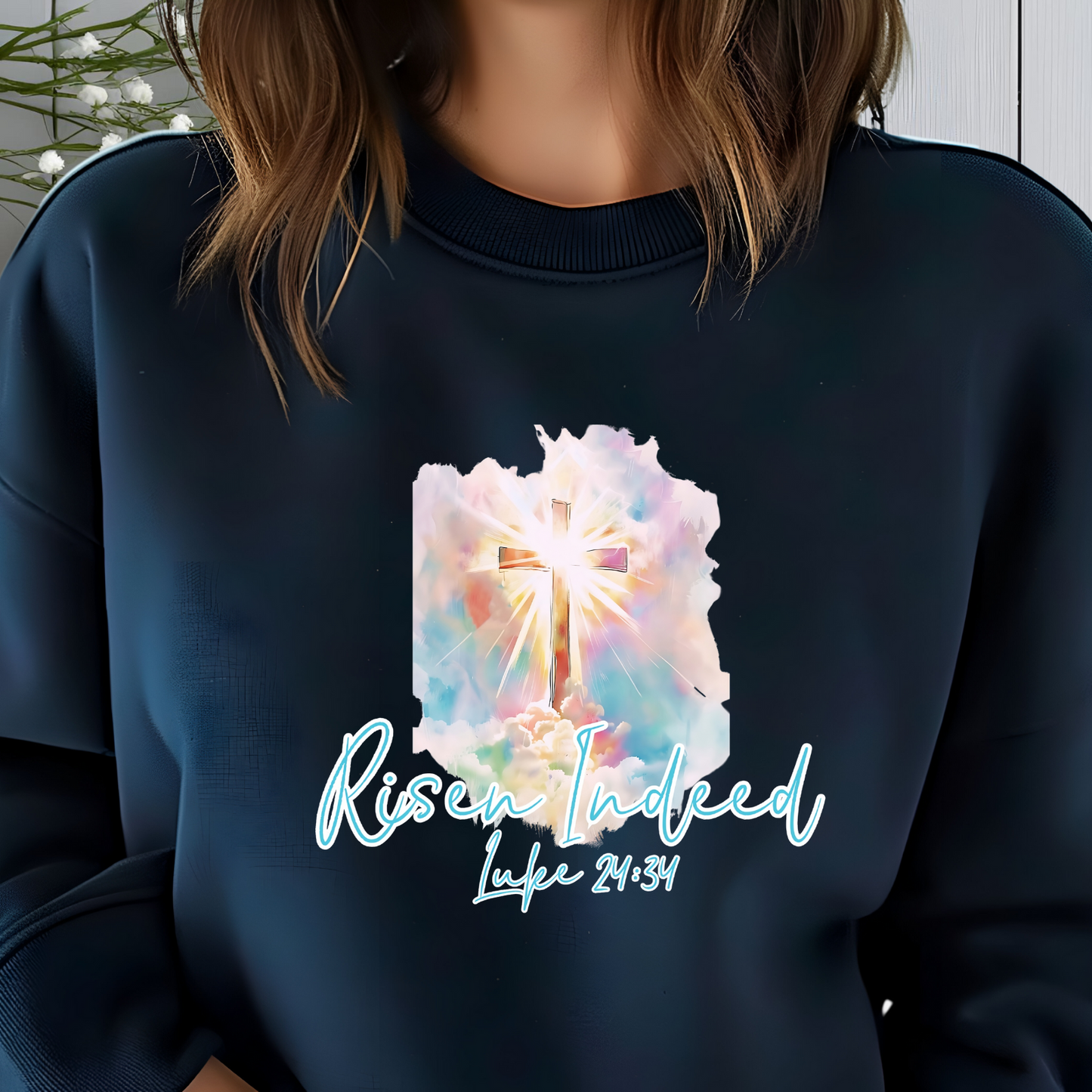 Risen Indeed Luke 24:34 Crewneck Sweatshirt