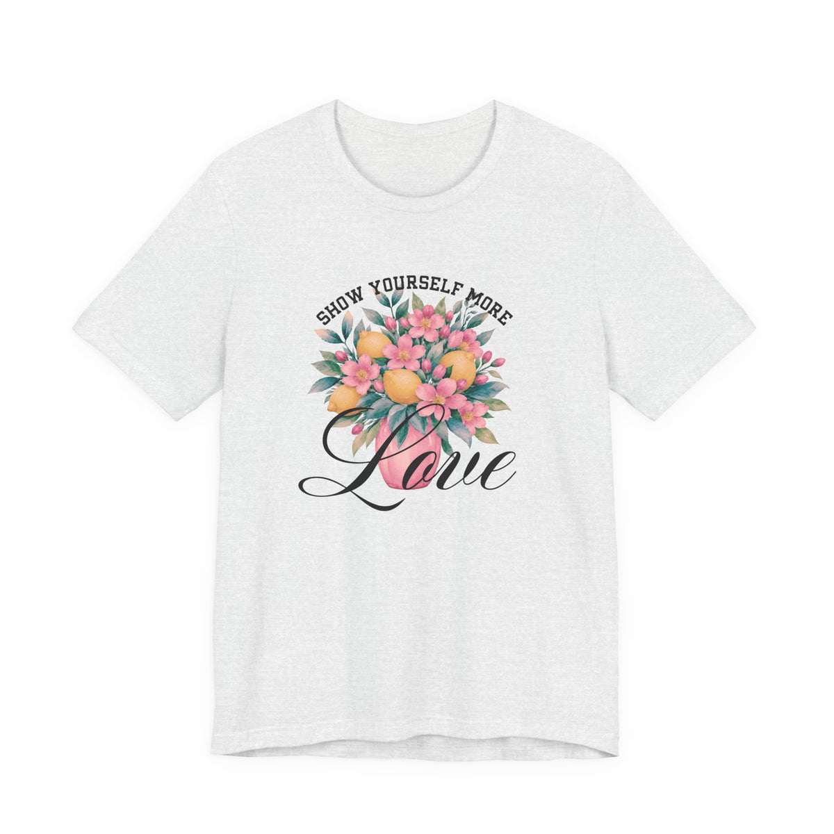 Show Yourself More Love T‑Shirt