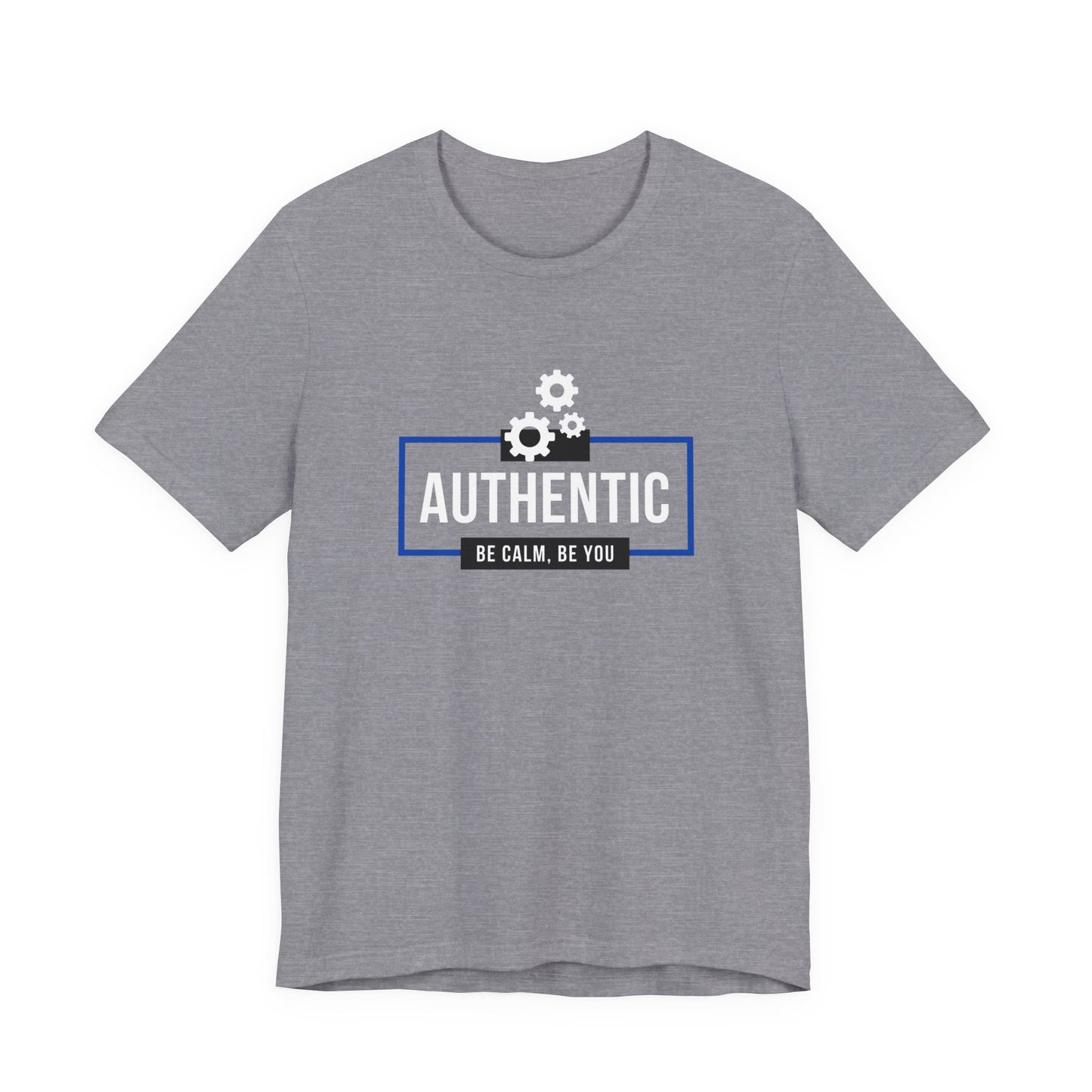 Authentic Be Calm, Be You T-Shirt