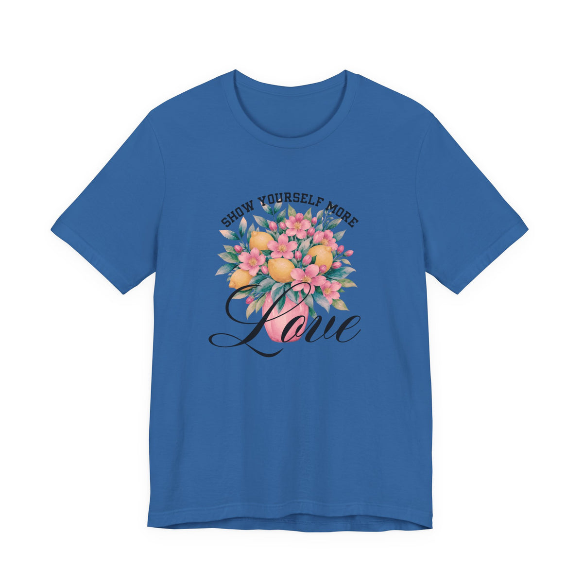 Show Yourself More Love T‑Shirt