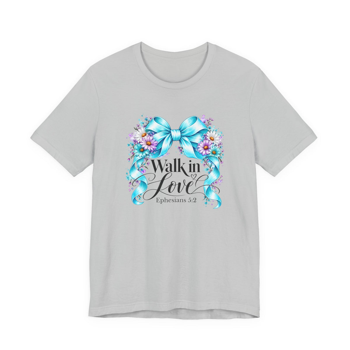 Walk In Love Ephesians 5:2 T-Shirt