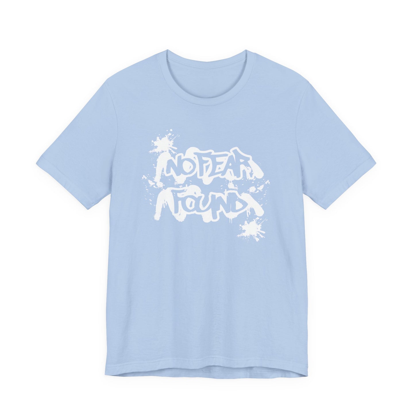 No Fear Found T-Shirt