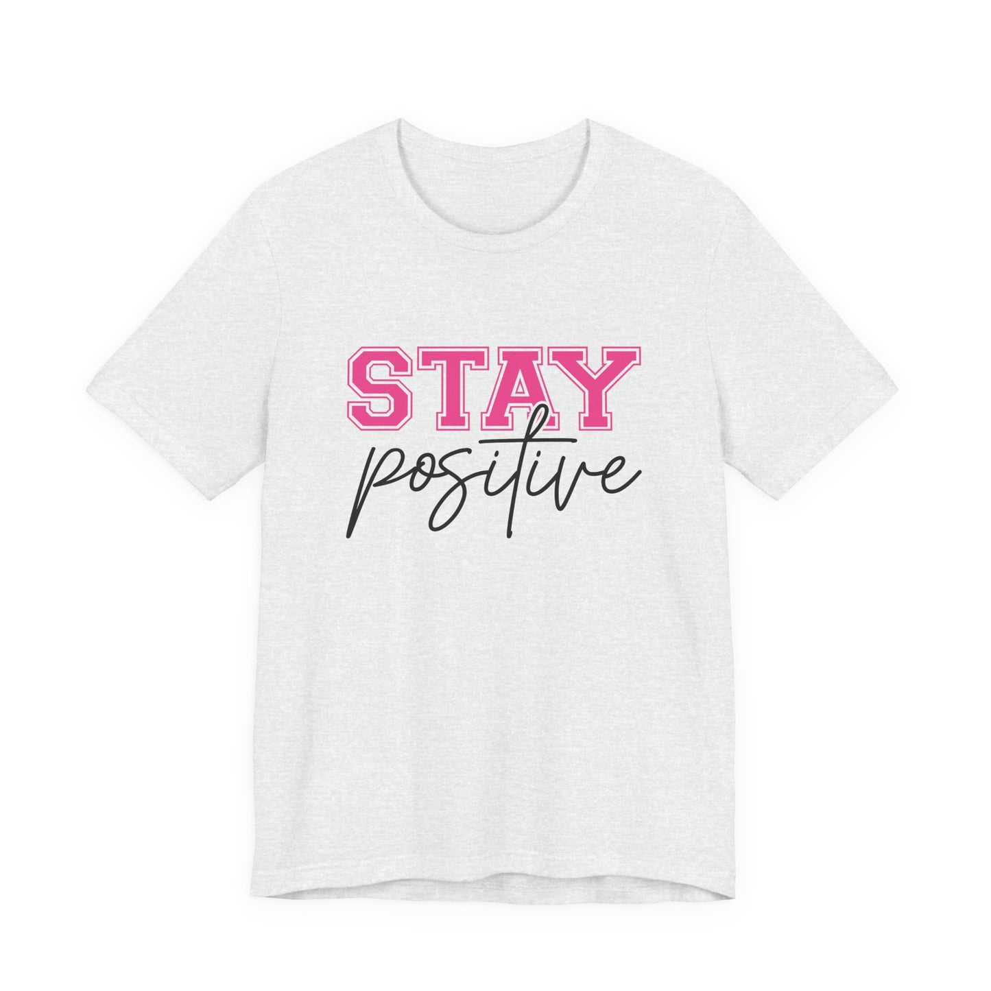 Stay Positive T-Shirt
