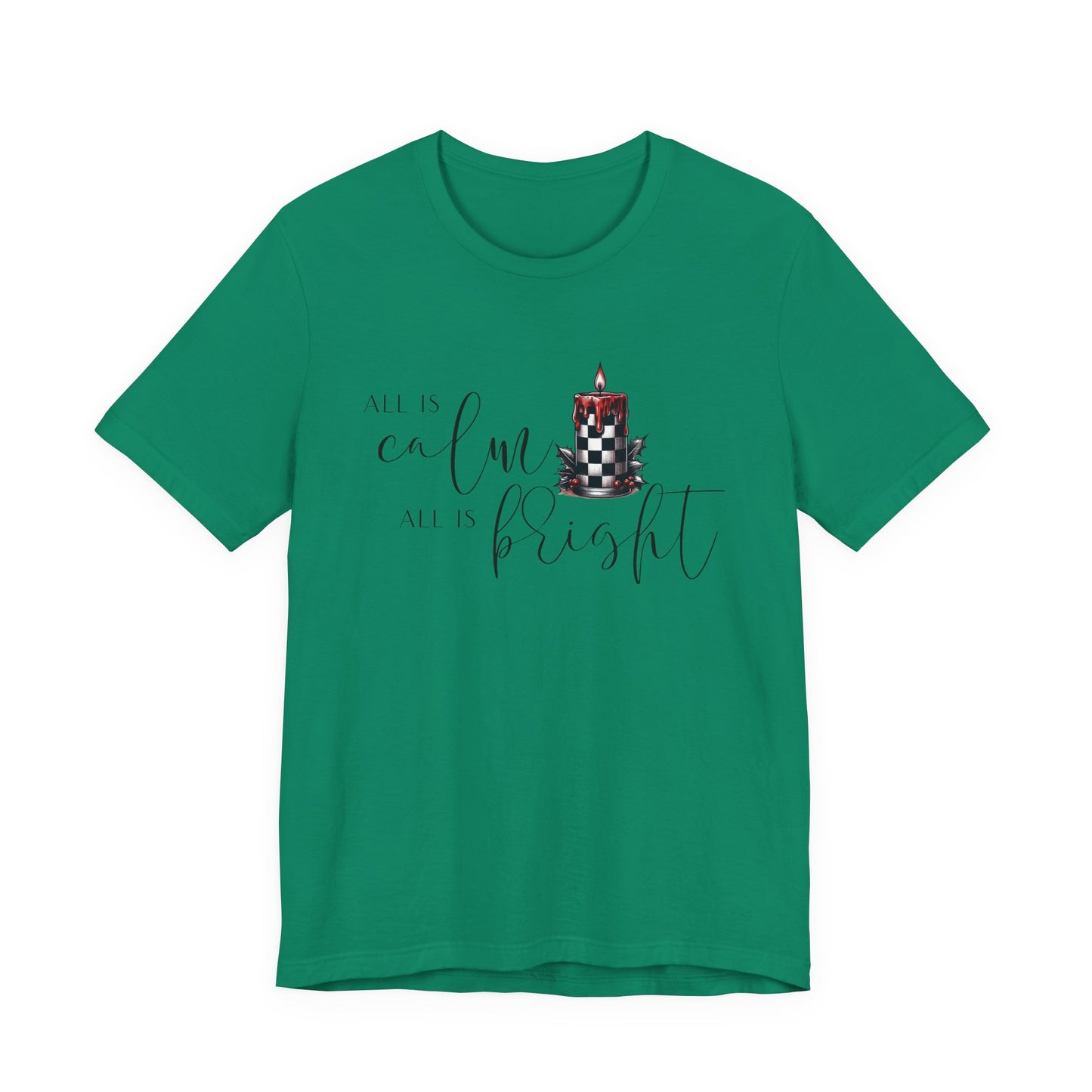 All Is Calm, All Is Bright T-Shirt