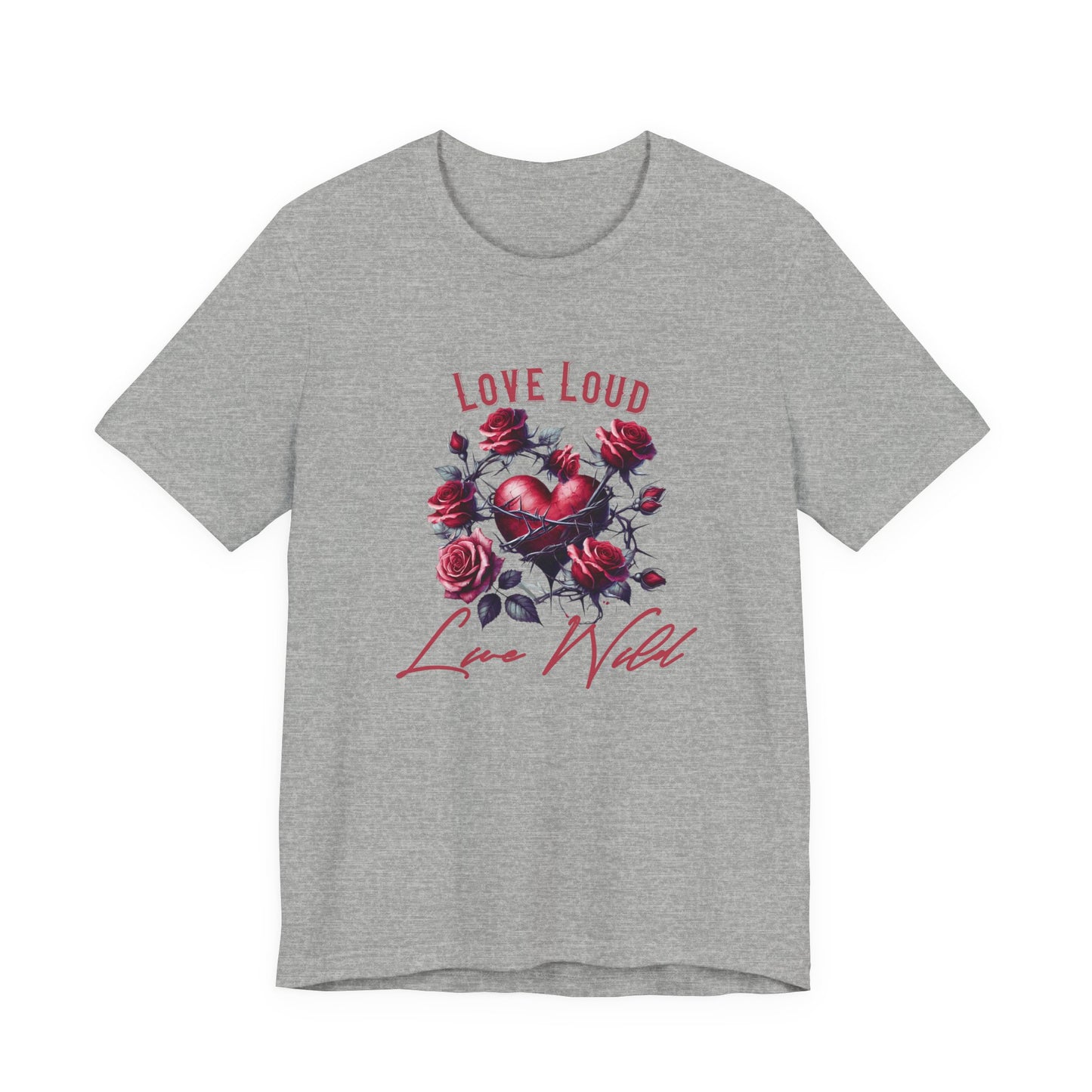Love Loud Live Wild T-Shirt