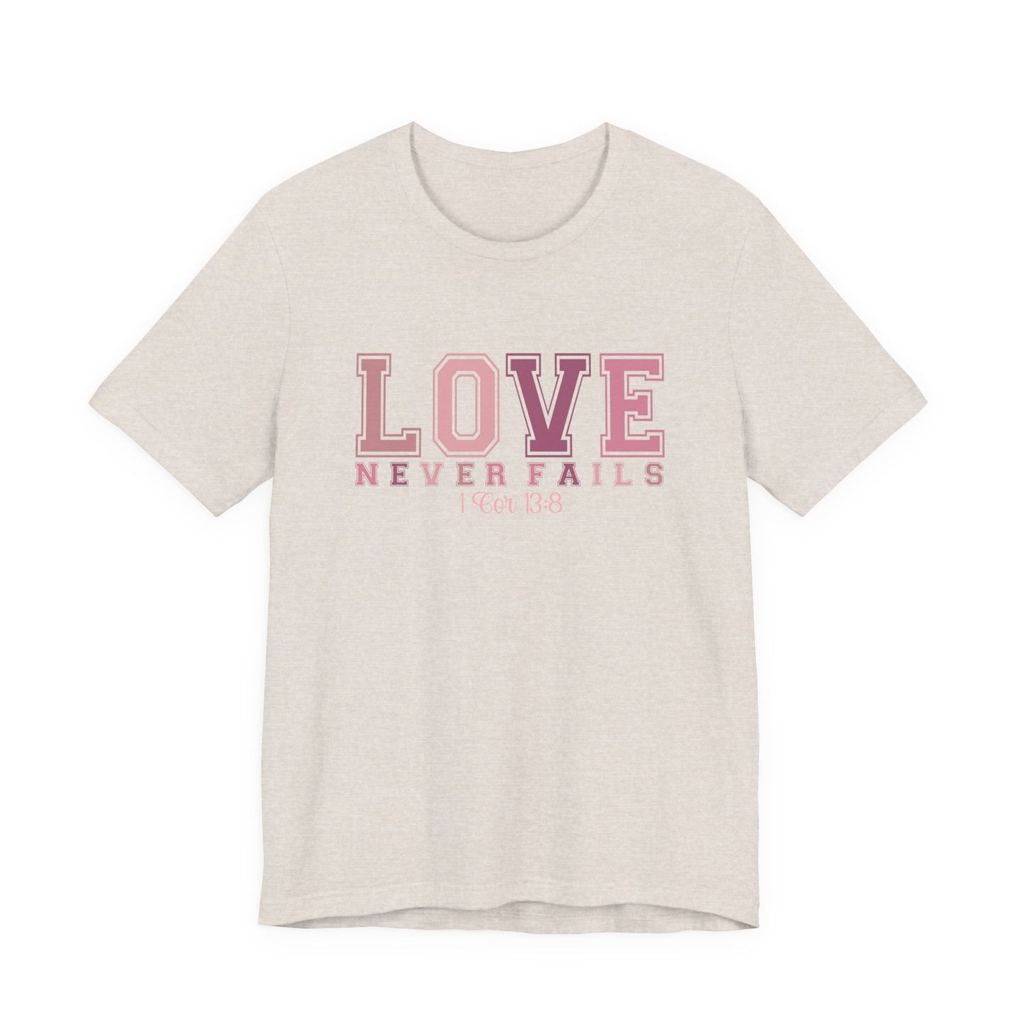 Love Never Fails T-Shirt