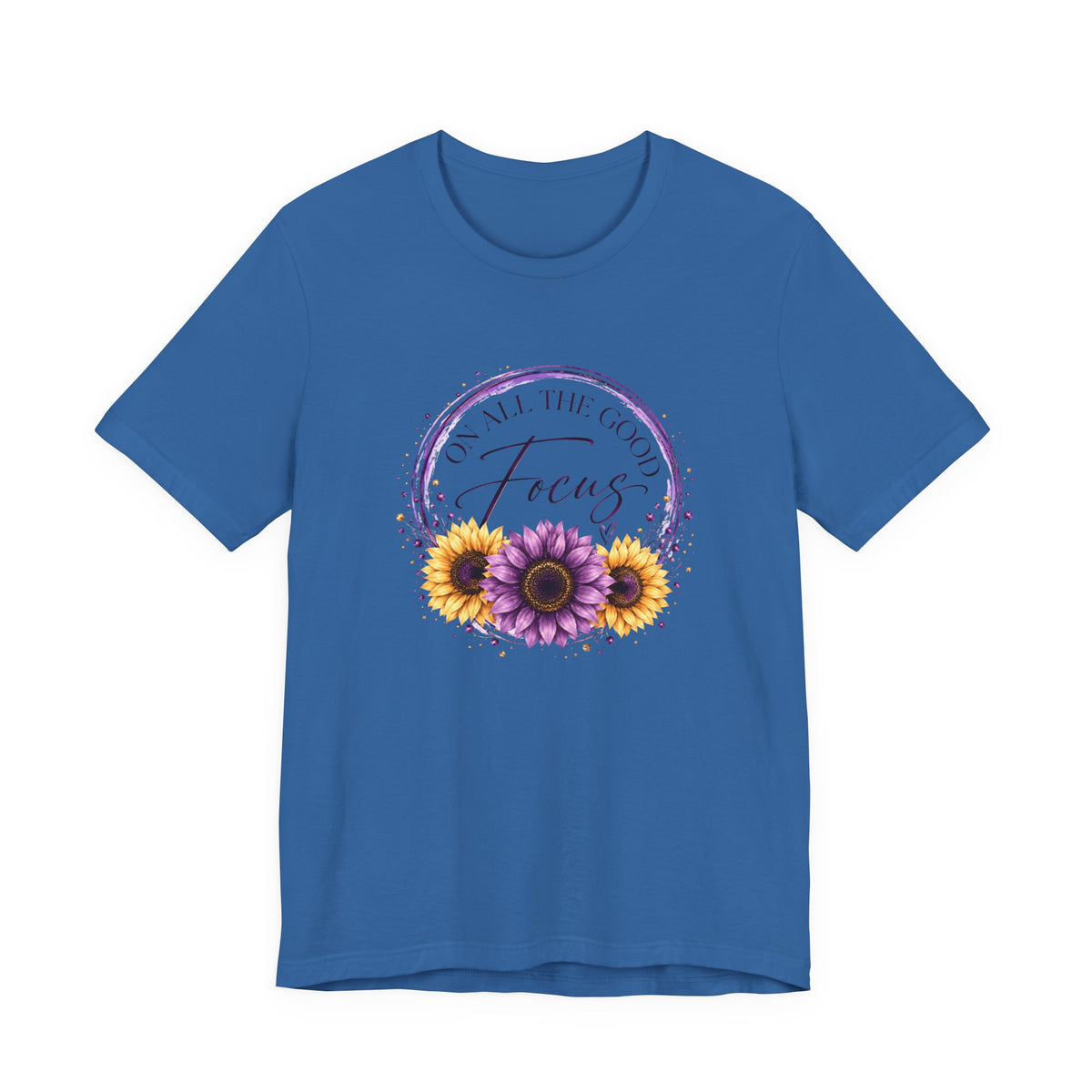 Focus On All The Good T-Shirt