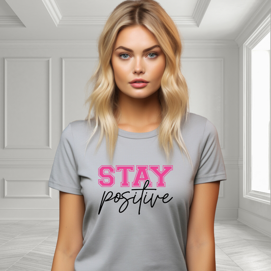 Stay Positive T-Shirt