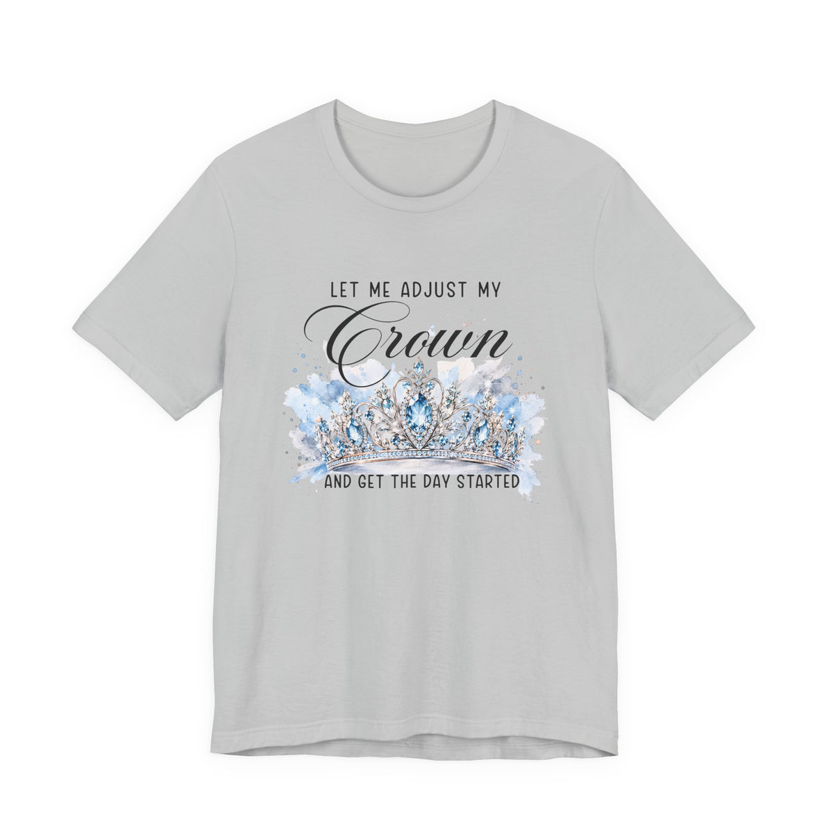 Let Me Adjust My Crown T‑Shirt