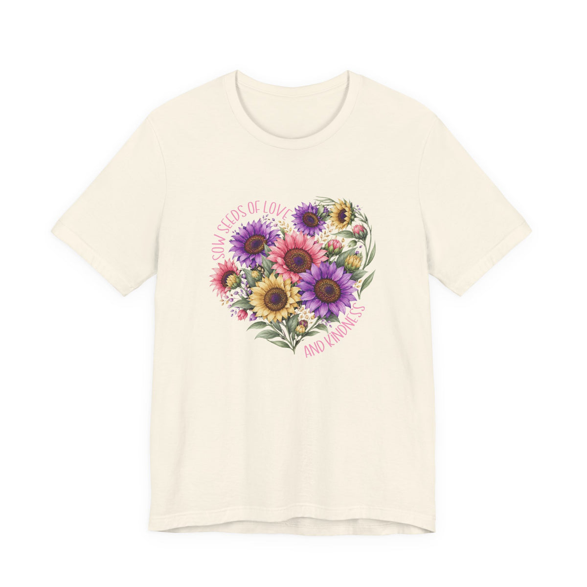 Sow Seeds Of Love And Kindness T-Shirt